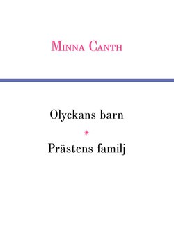 Canth, Minna | Olyckans barn och Prästens familj