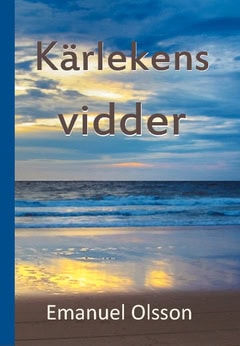 Olsson, Emanuel | Kärlekens vidder