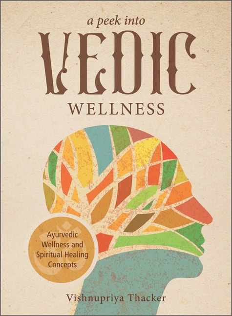 Vishnupriya Thacker | A Peek Into Vedic Wellness