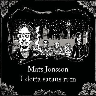 Jonsson, Mats | I detta satans rum