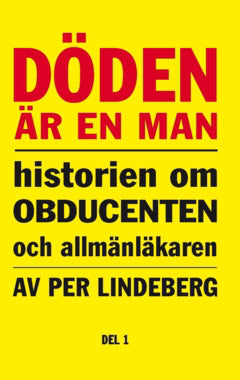 Lindeberg, Per | Döden är en man. Del 1