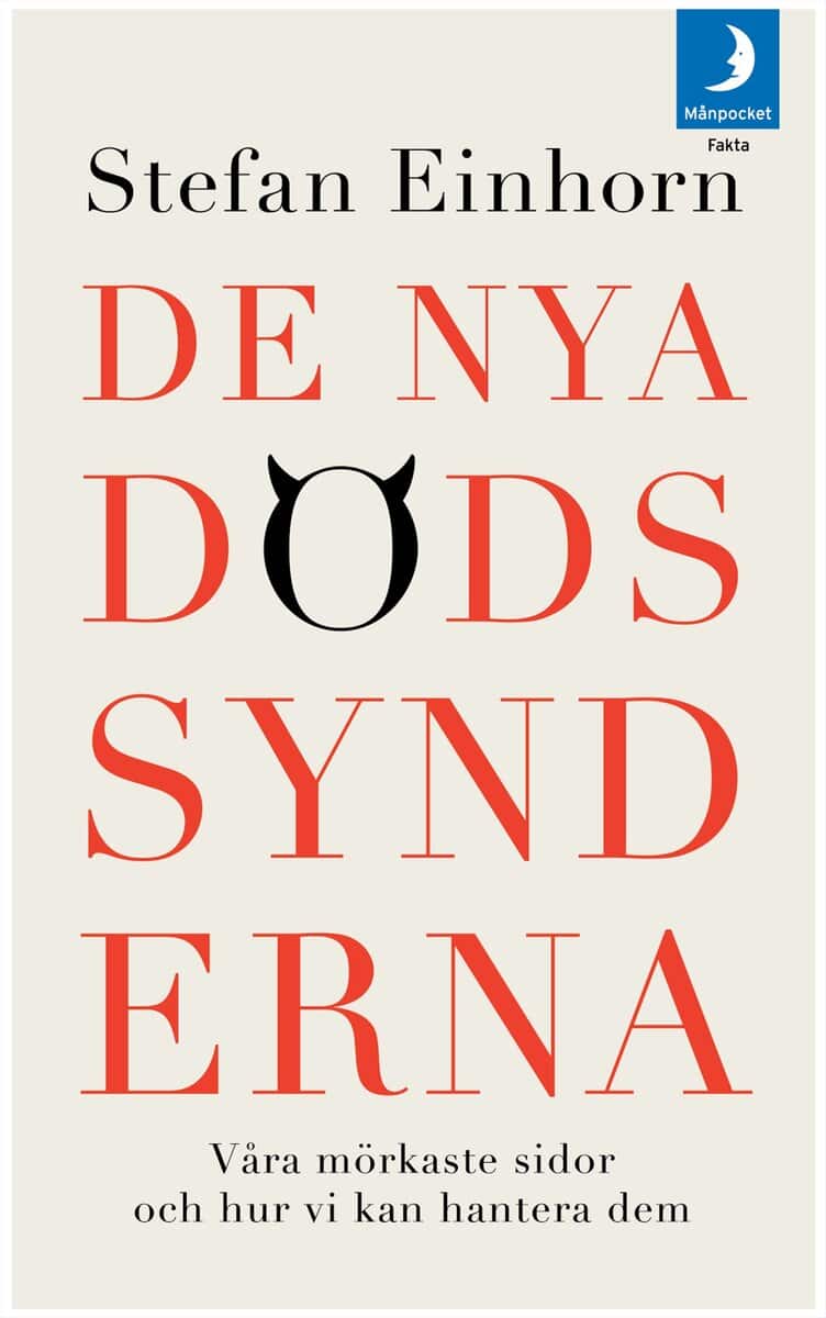 Einhorn, Stefan | De nya dödssynderna : Våra mörkaste sidor och hur vi kan hantera dem