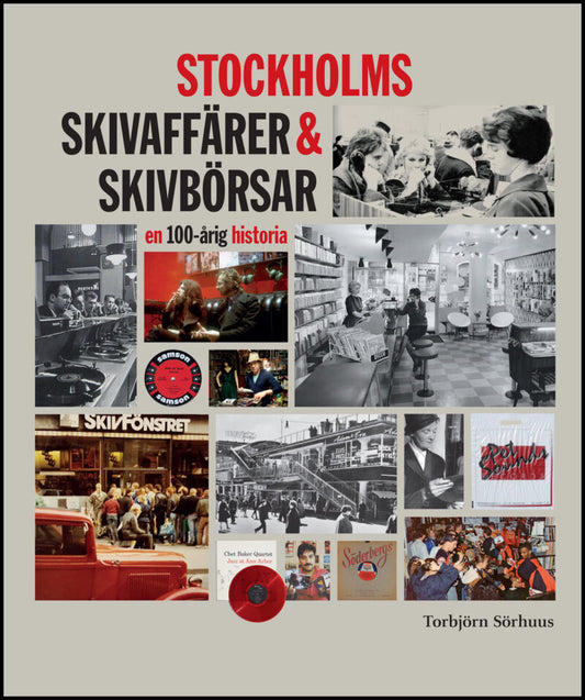 Sörhuus, Torbjörn | STOCKHOLMS SKIVAFFÄRER & SKIVBÖRSAR : En 100-årig historia