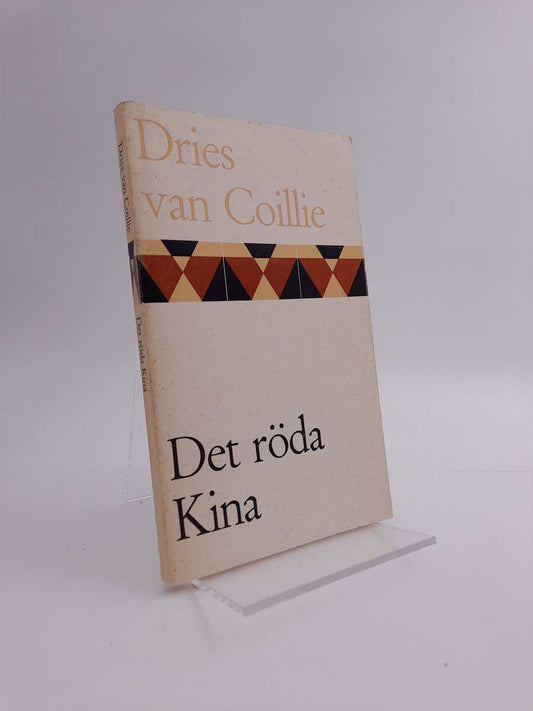 Coillie, Dries van | Det röda kina : partiet och dess ledare