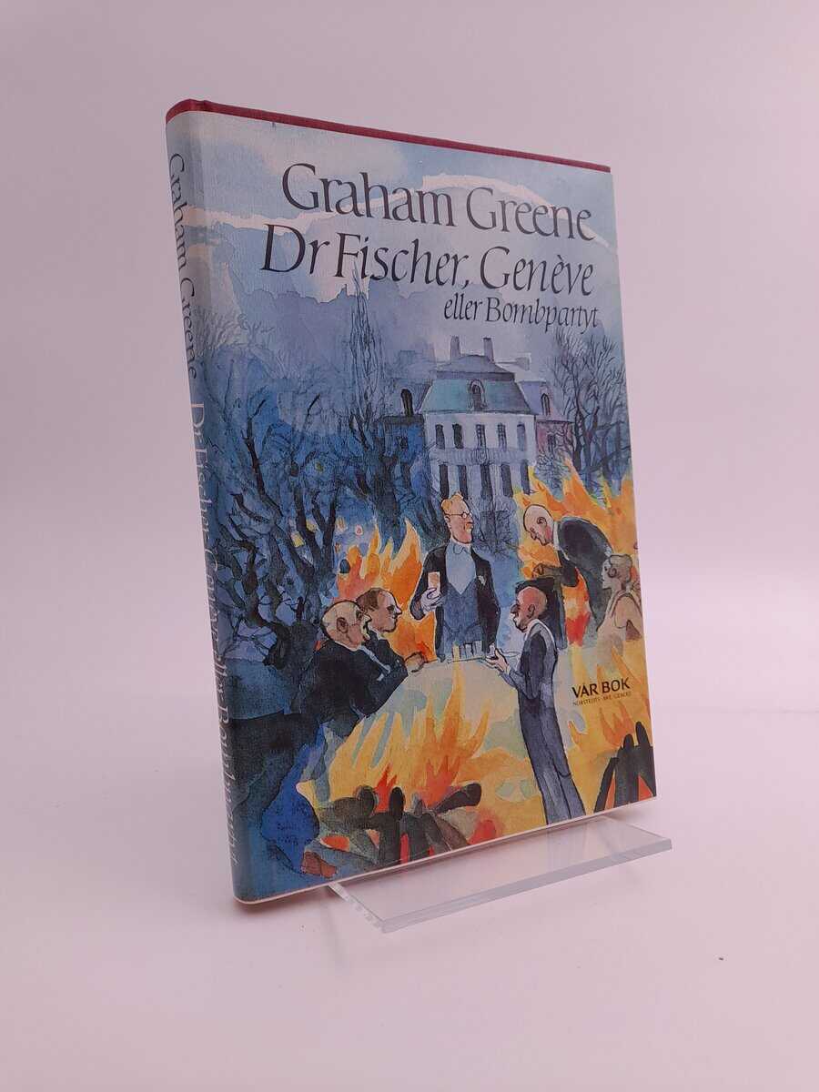 Greene, Graham | Doktor Fischer, Genève eller Bombpartyt