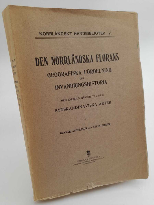 Andersson, Gunnar| Birger, Selim | Den norrländska florans geografiska fördelning och invandringshistoria : med särskild...