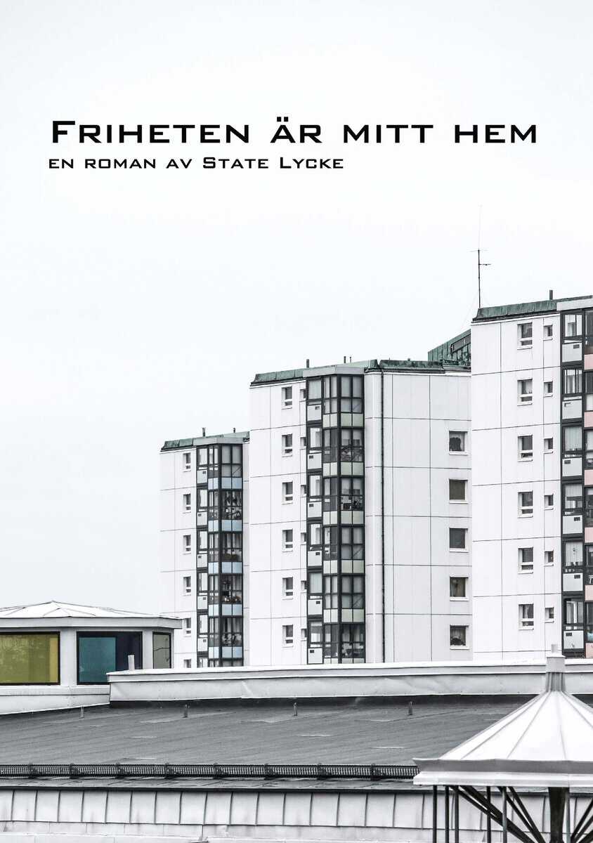 Lycke, State | Friheten är mitt hem