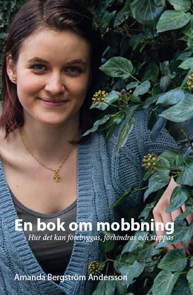Andersson, Amanda Bergström | En bok om mobbning : Hur man kan förebygga, förhindra och stopp