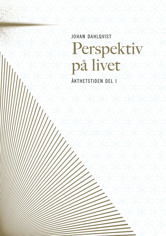 Perspektiv på livet : Äkthetstiden del 1