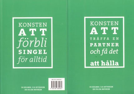 Berlander, Eva | Gottfridsson, Elsa | Konsten att träffa en partner och få det att hålla / Konsten att förbli singel för...