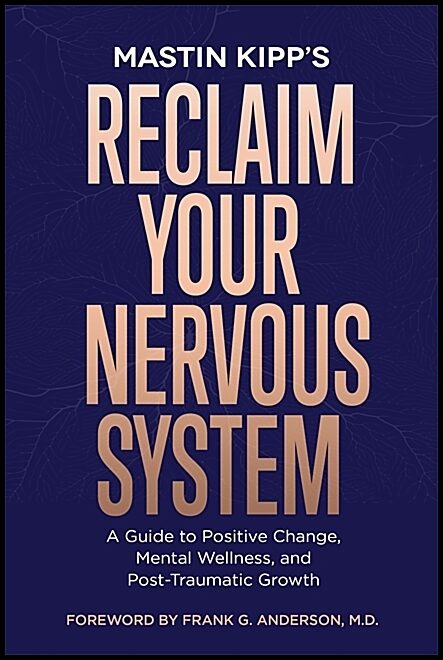 Kipp, Mastin | Reclaim Your Nervous System