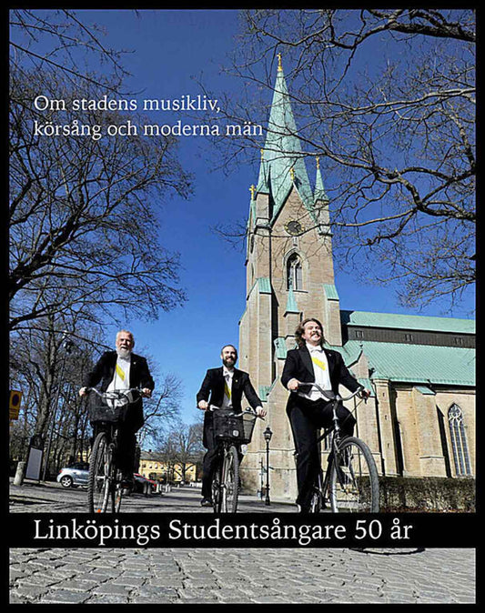 Lundgren, Hans | Linköpings Studentsångare 50 år : Om stadens musikliv, körsång och moderna män