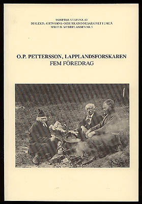 Pettersson, O. P. (Olof Petter) | O. P. Pettersson, Lapplandsforskaren : Fem föredrag