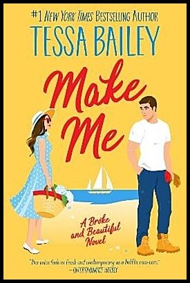 Bailey, Tessa | Make Me