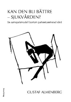 Almenberg, Gustaf | Kan den bli bättre : Sjukvärden?