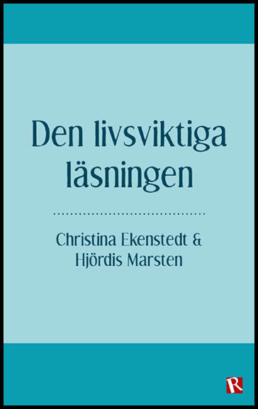 Ekenstedt, Christina | Marsten, Hjördis | Den livsviktiga läsningen