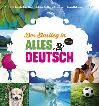 Karnland, Annika | Kalmbach, Sonja | Sällberg-Svensson, Monica | Gottschalk, Lena | Der Einstieg in Alles Deutsch