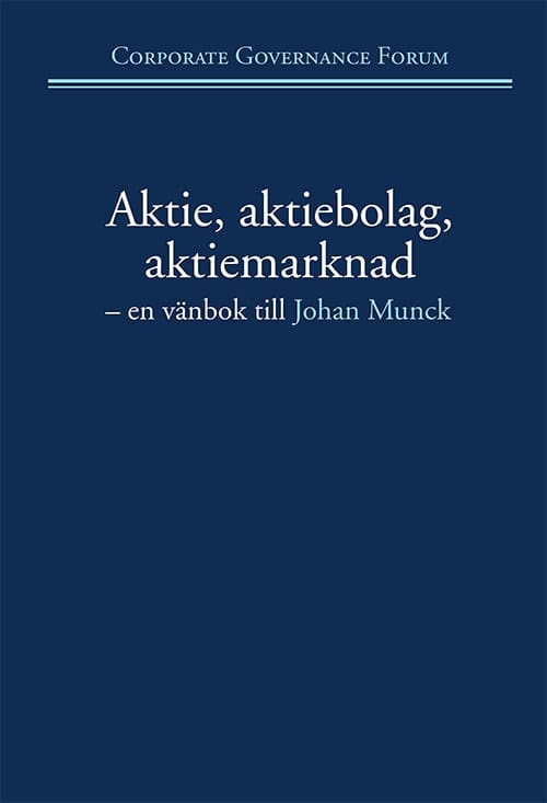 Lundius, Marianne | Boman, Ragnar | Skog, Rolf [red.] | Aktie, aktiebolag, aktiemarknad : En vänbok till Johan Munck