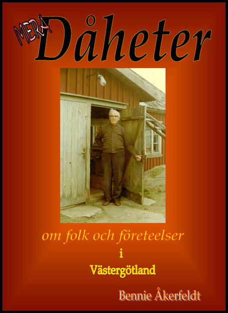 Åkerfeldt, Bennie | Mera Dåheter : Om folk och företeelser i Västergötland