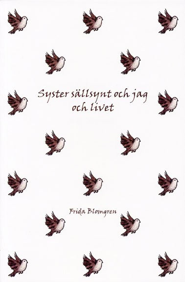 Blomgren, Frida | Syster sällsynt och jag och livet