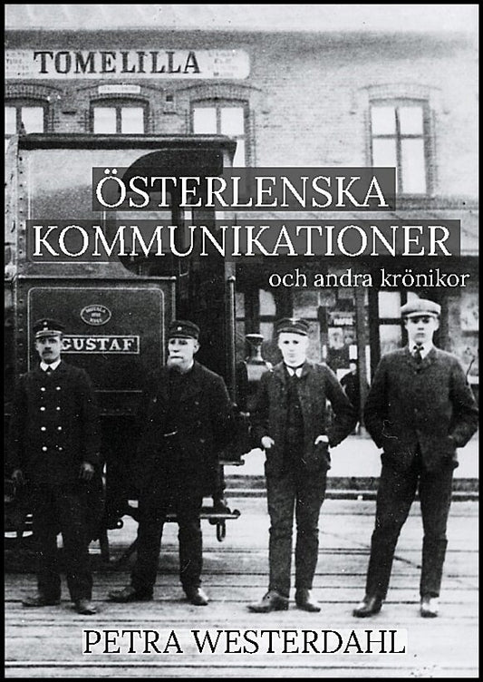 Westerdahl, Petra | Österlenska kommunikationer : Och andra krönikor