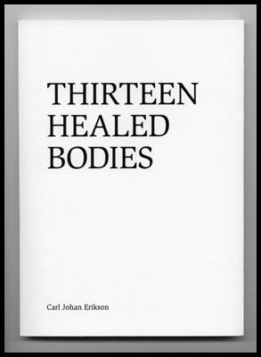 Erikson, Carl Johan | Thirteen healed bodies