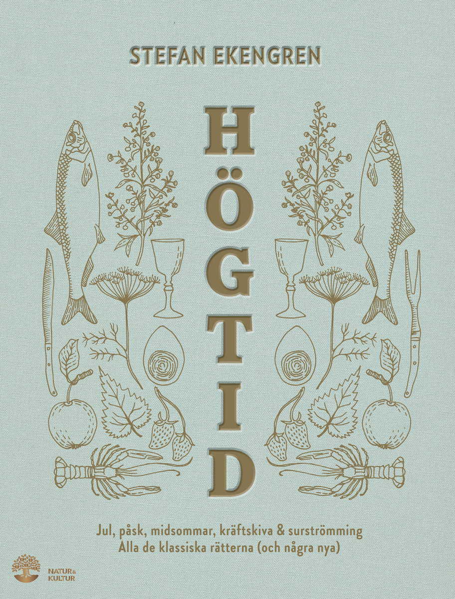 Ekengren, Stefan | Högtid : Jul, påsk, midsommar, kräftor & surströmming : alla de klassiska rätterna (och några nya)