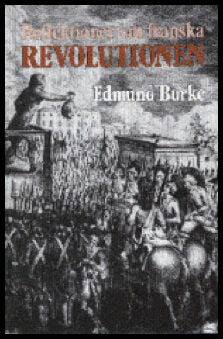 Burke, Edmund | Reflektioner om franska revolutionen