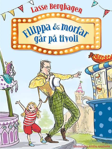 Berghagen, Lasse | Grundström, Kristina | Filippa & morfar går på tivoli