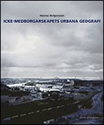 Holgersson, Helena | Icke-medborgarskapets urbana geografi