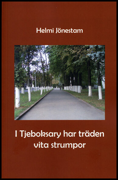 Jönestam, Helmi | I Tjeboksary har träden vita strumpor