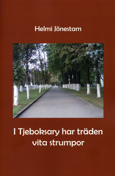 Jönestam, Helmi | I Tjeboksary har träden vita strumpor