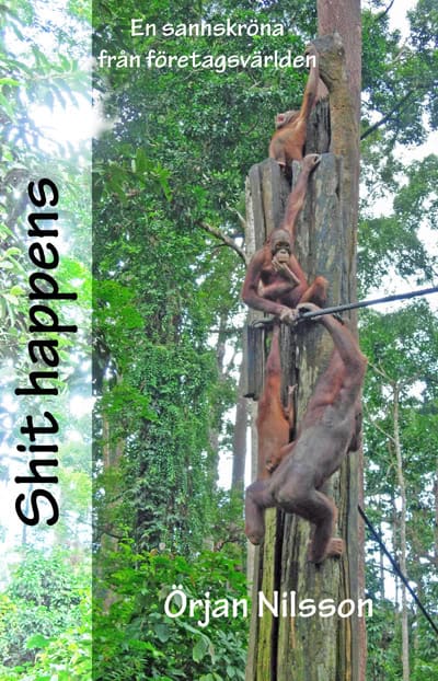 Nilsson, Örjan | Shit Happens : En sann skröna från företagsvärlden