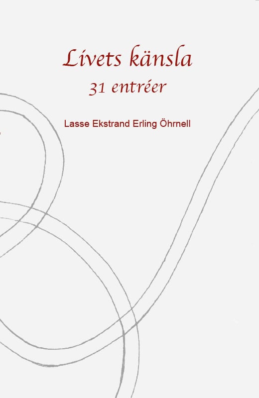 Ekstrand, Lasse | Livets känsla : 31 entréer