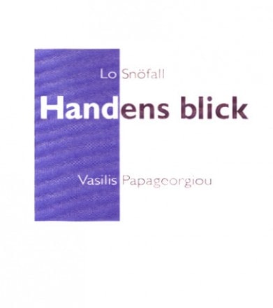 Snöfall, Lo | Papageorgiou, Vasilis | Handens blick