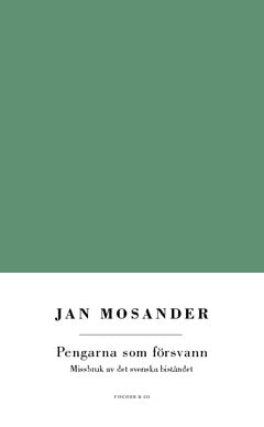 Mosander, Jan | Pengarna som försvann : Missbruk av det svenska biståndet
