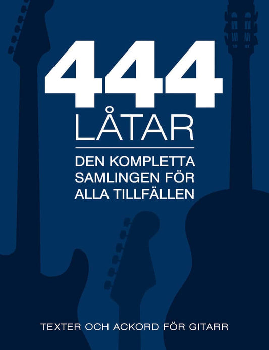 Hahne, Ingemar | Sacilotto, Birgitta [red.] | 444 låtar gitarr : Den kompletta samligen för alla tillfällen - texter och...