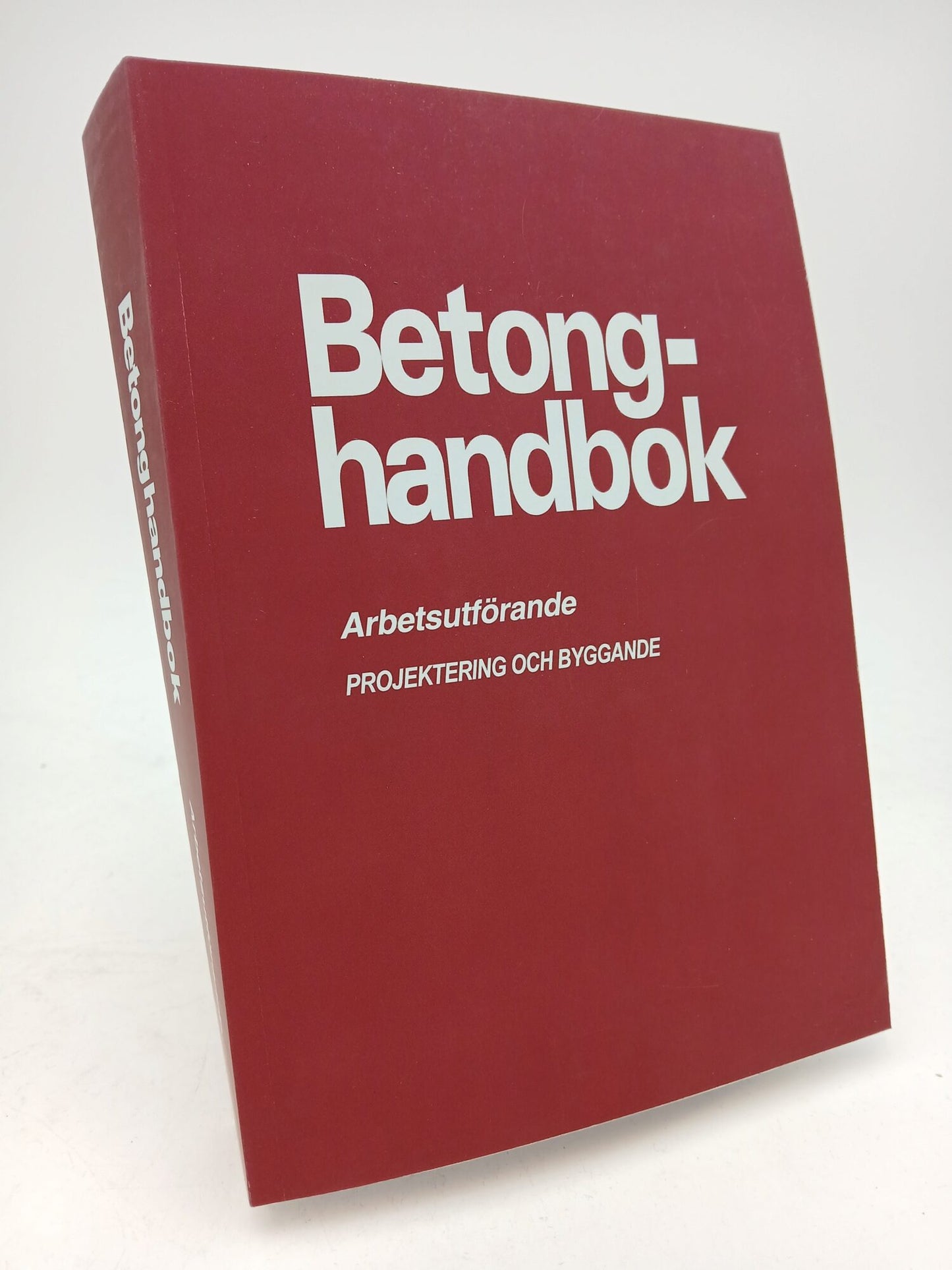 Ljungkrantz, Christer | Möller, Göran | Petersons, Nils [red]. | Betonghandbok : Arbetsutförande. Utg 2 : projektering o...