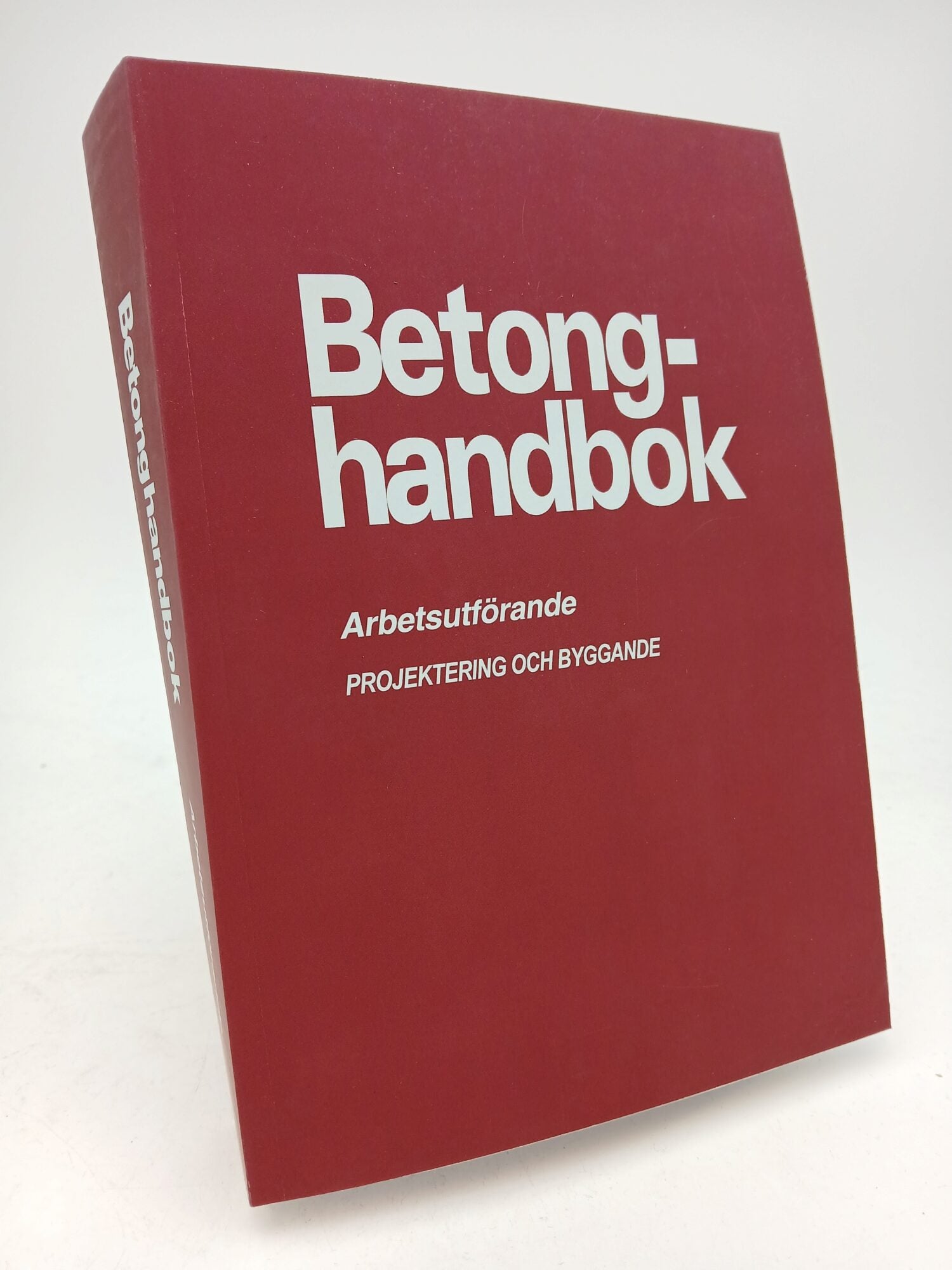 Ljungkrantz, Christer | Möller, Göran | Petersons, Nils [red]. | Betonghandbok : Arbetsutförande. Utg 2 : projektering o...