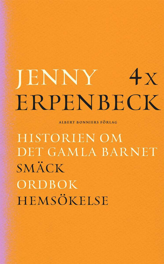 Erpenbeck, Jenny | 4 x Erpenbeck : Historien om det gamla barnet| Smäck| Ordbok| Hemsökelse