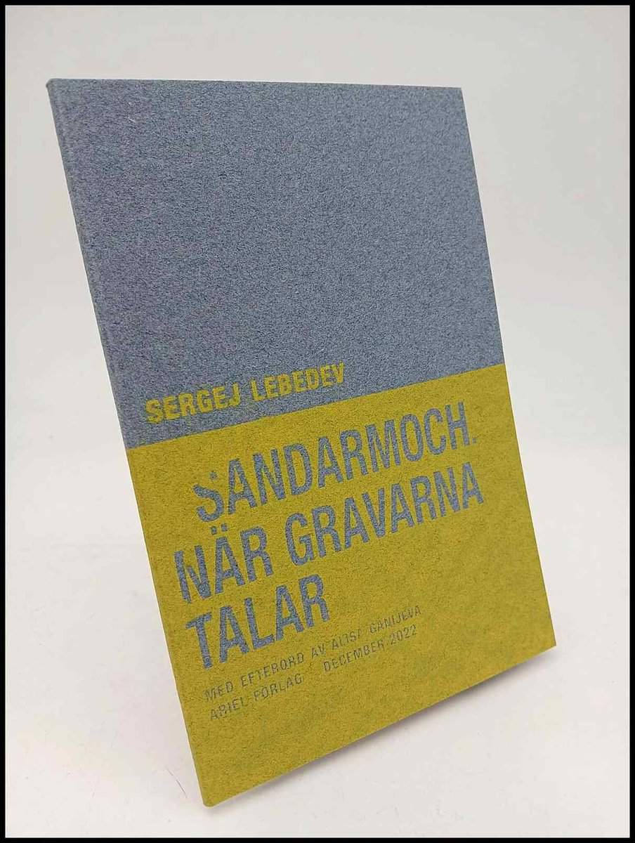 Lebedev, Sergej | Sandarmoch : När gravarna talar