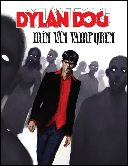 Sclavi, Tiziano| Ferrandino, Giuseppe| Livendahl, Olov | Dylan Dog. Min vän vampyren