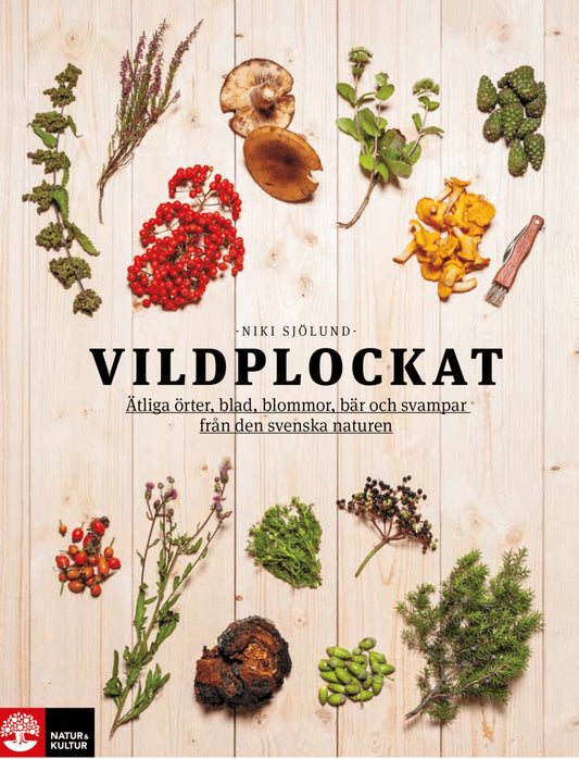 Sjölund, Niki | Vildplockat : Ätliga örter, blad, blommor, bär och svampar från den svenska naturen