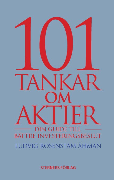 Rosenstam Åhman, Ludvig | 101 Tankar om aktier : Din guide till bättre investeringsbeslut