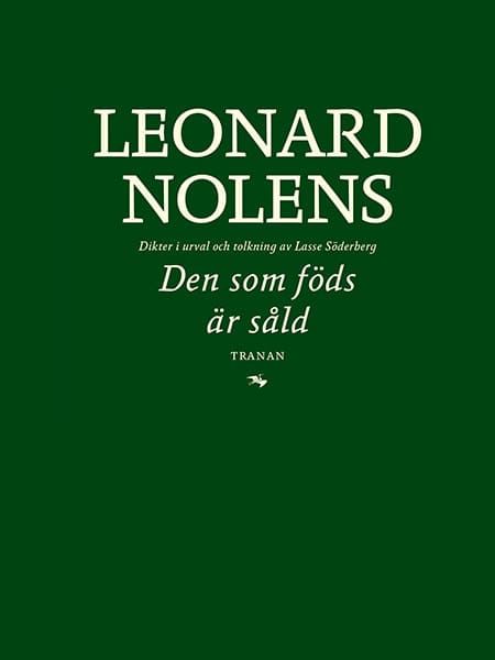 Nolens, Leonard | Den som föds är såld : Dikter