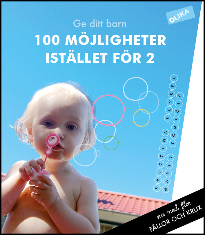 Tomicic, Marie| Henkel, Kristina | Ge ditt  barn 100 möjligheter Istället för 2 : Om genusfällor och genuskrux i vardagen