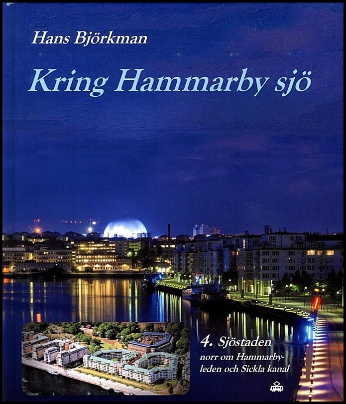 Björkman, Hans | Sjöstaden norr om Hammarbyleden och Sickla kanal