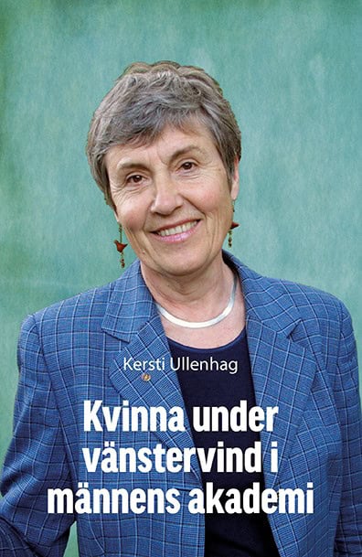 Ullenhag, Kersti | Kvinna under vänstervind i männens akademi