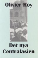 Roy, Olivier | Det nya Centralasien