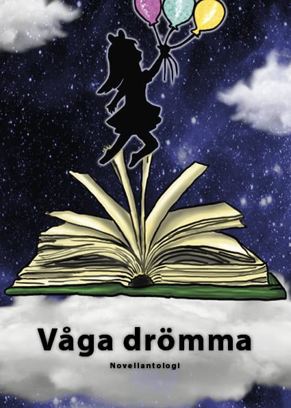 Våga drömma : Novellantologi